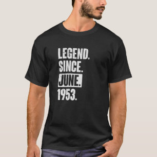 Legend Since June 1953 69 Year Old 69th Birthday T-Shirt