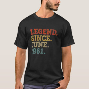Legend Since June 1961 60Th Birthday Men Women 60 T-Shirt