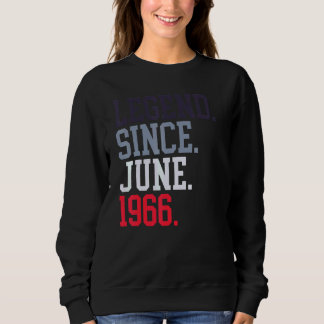 Legend Since June 1966 For Men Women June 1966 Sweatshirt