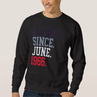Legend Since June 1966 For Men Women June 1966 Sweatshirt