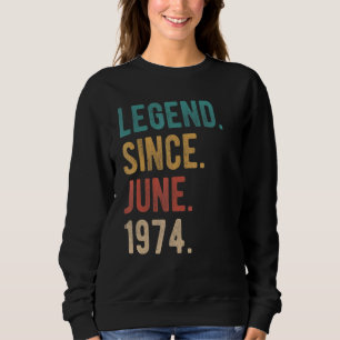 Legend Since June 1974 48 Year Old Bday 48th Birth Sweatshirt