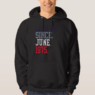 Legend Since June 1975 For Men Women June 1975 Hoodie