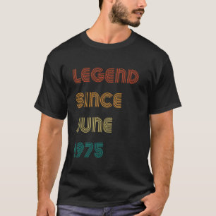 Legend Since June 1975 Retro 50th Birthday T-Shirt