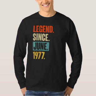 Legend Since June 1977 45 Year Old 45th Birthday T-Shirt
