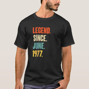 Legend Since June 1977  45 Year Old  45th Birthday T-Shirt