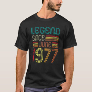 Legend Since June 1977 45th Birthday 45 Years Ol T-Shirt