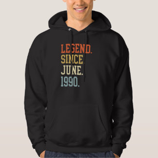 Legend Since June 1990 For Men Women June 1990 Hoodie