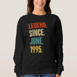 Legend Since June 1995 27 Year Old 27th Birthday Sweatshirt