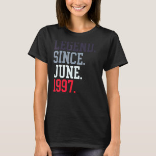 Legend Since June 1997 For Men Women June 1997 T-Shirt