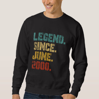 Legend Since June 2000 22nd Birthday Sweatshirt
