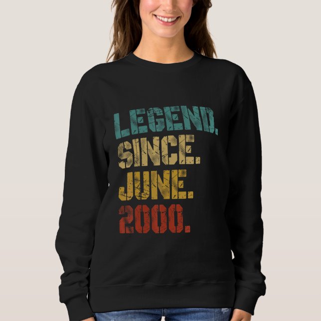 Legend Since June 2000 22nd Birthday Sweatshirt (Front)