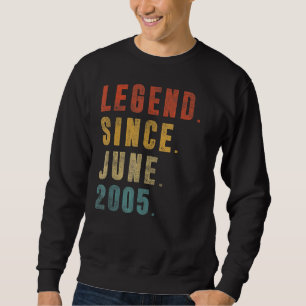 Legend Since June 2005 17th Birthday 17 Years Old Sweatshirt