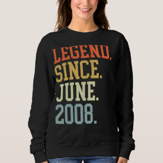 Legend Since June 2008 For Men Women June 2008 Sweatshirt