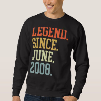 Legend Since June 2008 For Men Women June 2008 Sweatshirt