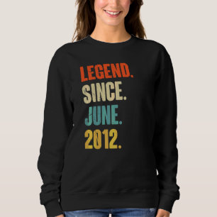 Legend Since June 2012 10 Year Old 10th Birthday Sweatshirt