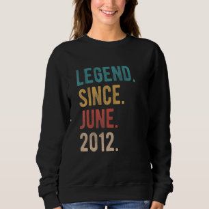 Legend Since June 2012 10 Year Old Bday 10th Birth Sweatshirt