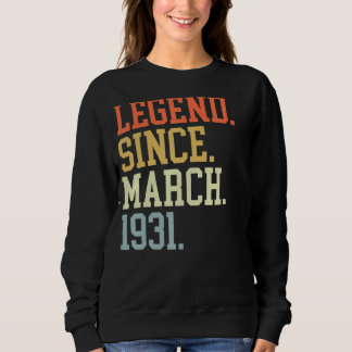 Legend Since March 1931 For Men Women March 1931 Sweatshirt