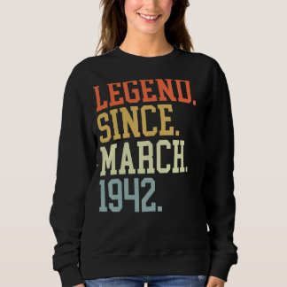 Legend Since March 1942 For Men Women March 1942 Sweatshirt