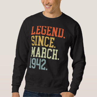 Legend Since March 1942 For Men Women March 1942 Sweatshirt