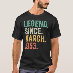 Legend Since March 1953 70th Birthday 70 Years Ol T-Shirt