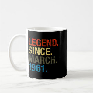 Legend Since March 1961 Bday Gifts 61st Birthday Coffee Mug