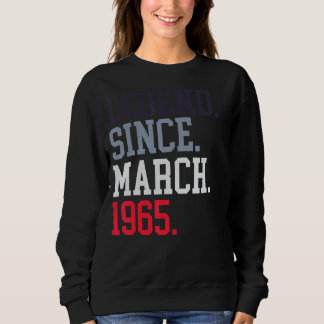 Legend Since March 1965 For Men Women March 1965 Sweatshirt