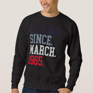 Legend Since March 1965 For Men Women March 1965 Sweatshirt