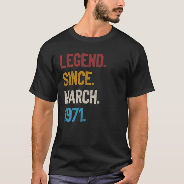 Legend Since March 1971 Tee 50th Birthday Gifts 50 (Front)