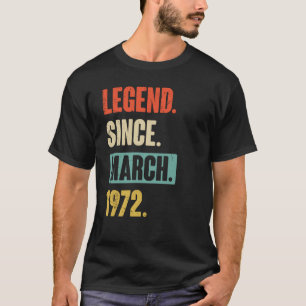 Legend Since March 1972 Birthday 51st Decoration T-Shirt