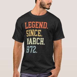 Legend Since March 1972 For Men Women March 1972 T-Shirt