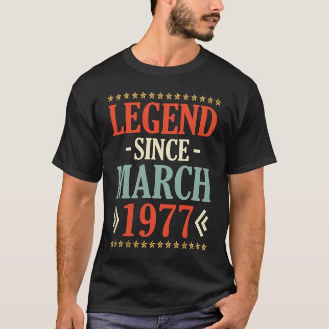 Legend Since March 1977 Happy Birthday 46 Years Ol T-Shirt (Front)