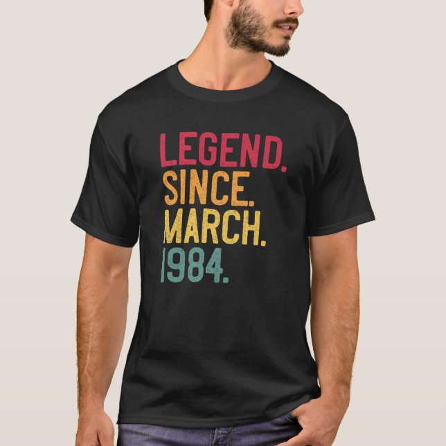 Legend Since March 1984 38Th Birthday Gift 38 Year T-Shirt (Front)