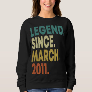 Legend Since March 2011 12th Birthday 12 Years Ol Sweatshirt