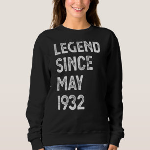 Legend Since May 1932 90th Birthday Men Women Sweatshirt