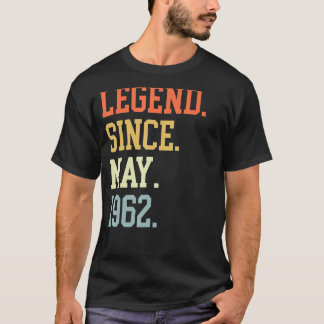 Legend Since May 1962 For Men Women May 1962 T-Shirt