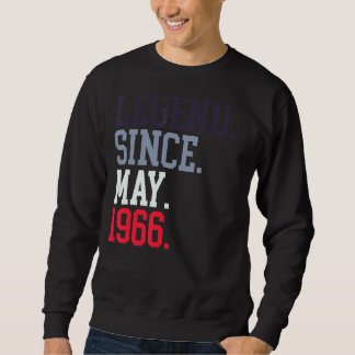Legend Since May 1966 For Men Women May 1966 Sweatshirt