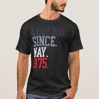 Legend Since May 1975 For Men Women May 1975 T-Shirt