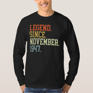 Legend Since November 1947 For Men Women November  T-Shirt