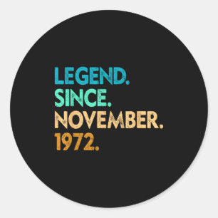Legend Since November 1972 Apparel Classic Round Sticker