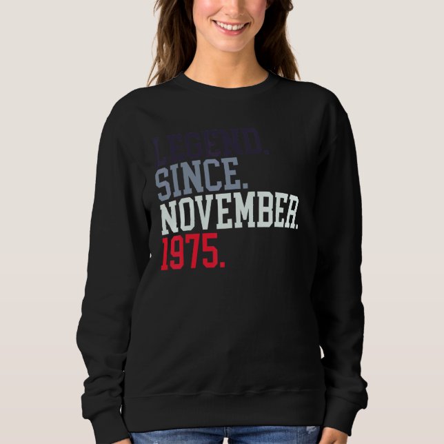 Legend Since November 1975 For Men Women November  Sweatshirt (Front)