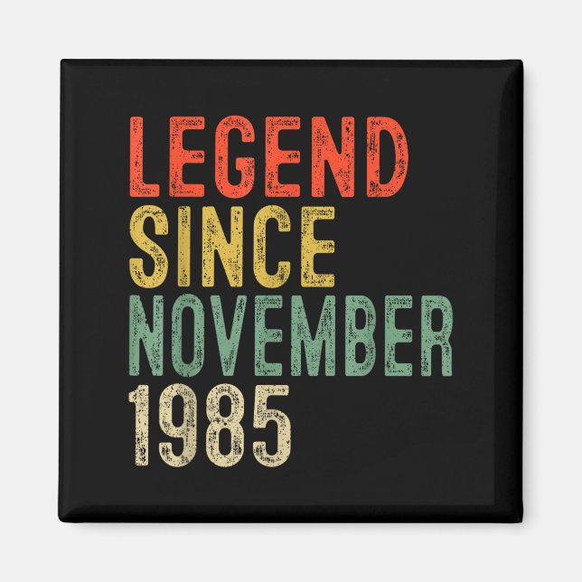 Legend Since November 1985 40th Birthday 40 Year O Magnet (Front)