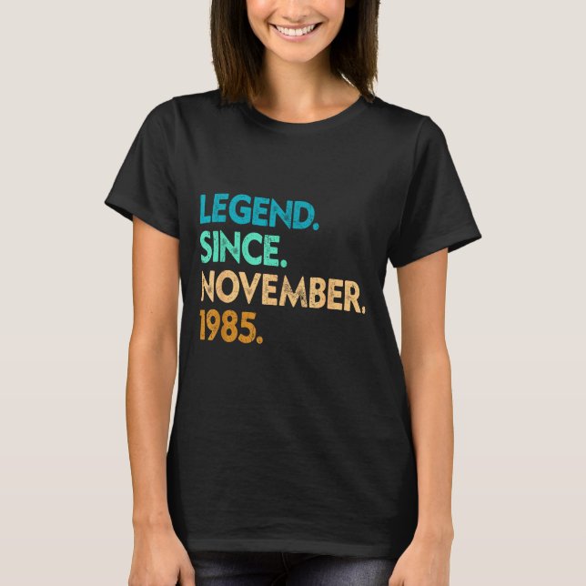 Legend Since November 1985 Apparel  T-Shirt (Front)