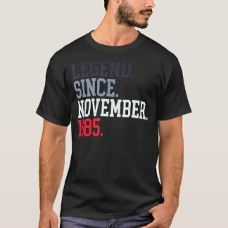 Legend Since November 1985 For Men Women November  T-Shirt