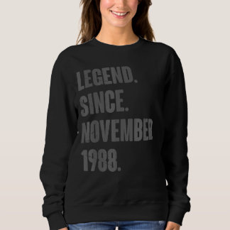 Legend Since November 1988 34 Year Old 34th Birthd Sweatshirt
