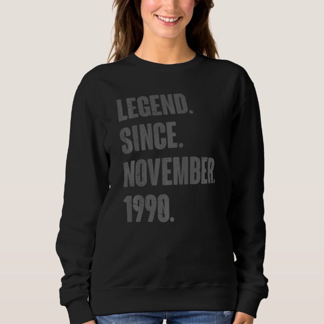 Legend Since November 1990 32 Year Old 32nd Birthd Sweatshirt (Front)