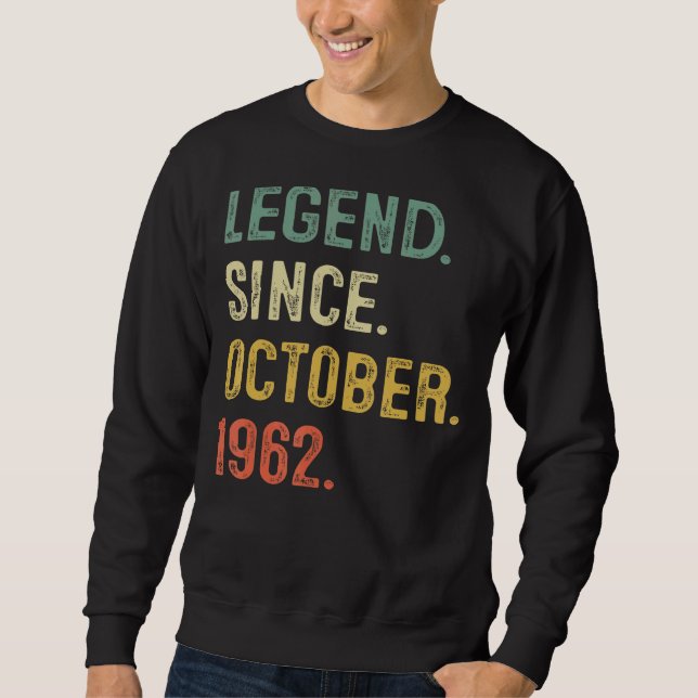 Legend Since October 1962 60th Bday 60 Years Old M Sweatshirt (Front)