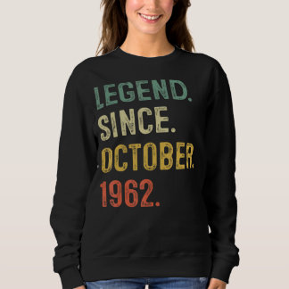 Legend Since October 1962 60th Bday 60 Years Old M Sweatshirt
