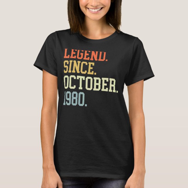 Legend Since October 1980 For Men Women October 19 T-Shirt (Front)