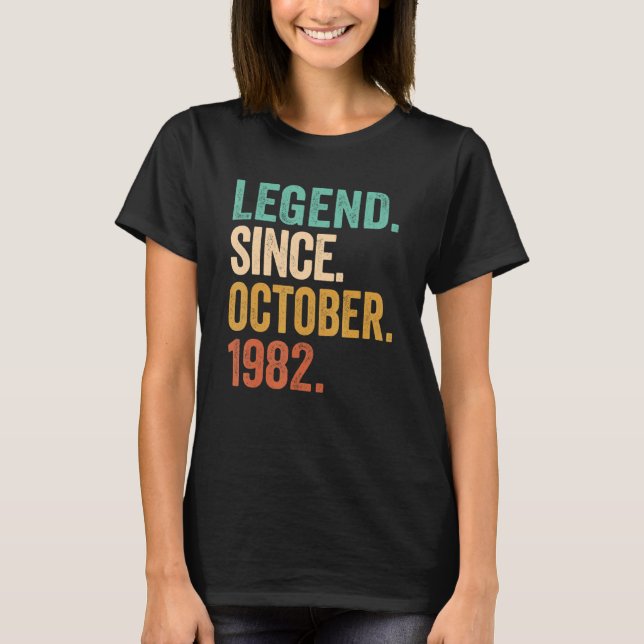 Legend Since October 1982 40 Years Old 40th Birthd T-Shirt (Front)