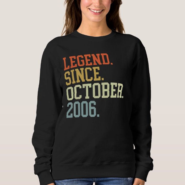 Legend Since October 2006 For Men Women October 20 Sweatshirt (Front)